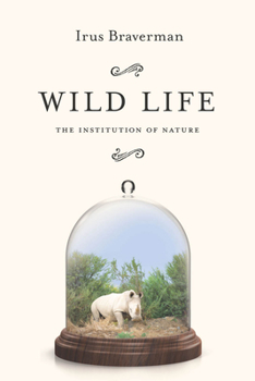 Paperback Wild Life: The Institution of Nature Book