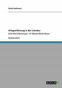 Paperback Kriegserfahrung in der Literatur: Erich Maria Remarques: "Im Westen Nichts Neues." [German] Book