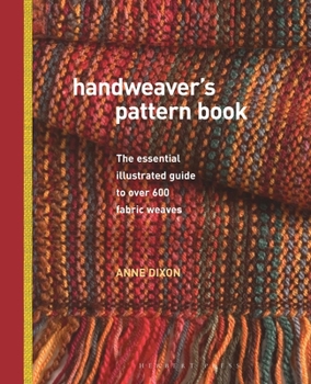 Hardcover Handweaver's Pattern Book: The essential illustrated guide to over 600 fabric weaves Book