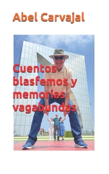 Paperback Cuentos blasfemos y memorias vagabundas [Spanish] Book