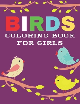 Paperback Birds Coloring Book for Girls: Creative Birds Lovers Coloring Book with 26 Beautiful Bird Designs Book