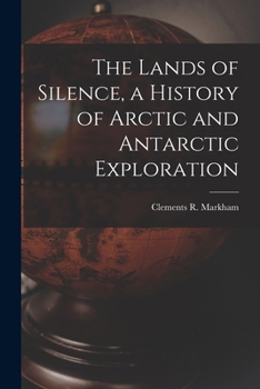 Paperback The Lands of Silence, a History of Arctic and Antarctic Exploration Book