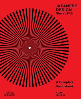 Japanese Design Since 1945: A Complete Sourcebook /anglais