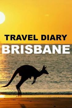 Travel Diary Brisbane