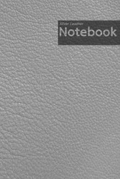 Paperback Silver Leather Notebook: 6 x 9 inches, Medium ruled, College ruled notebook, 120 pages, Glossy silver leather pattern design cover Book