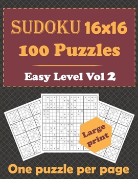 Paperback 100 Sudoku Puzzle 16x16 - One puzzle per page: Sudoku Puzzle Books - Easy Level - Hours of Fun to Keep Your Brain Active & Young - Gift for Sudoku Lov Book