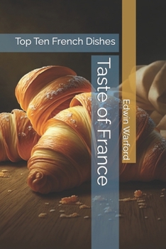 Paperback Taste of France: Top Ten French Dishes Book