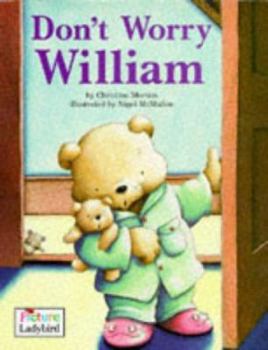 Paperback Don't Worry William (Picture Ladybirds) Book