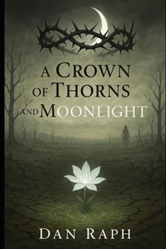 Paperback A Crown of Thorns and Moonlight Book