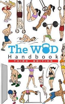 Paperback The WOD Handbook - 3rd Edition: Over 280 pages of beautifully illustrated WOD's Book