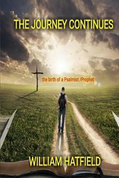Paperback The Journey Continues: The birth of a Psalmist/Prophet Book