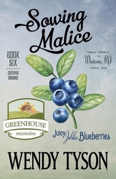 Sowing Malice - Book #6 of the A Greenhouse Mystery