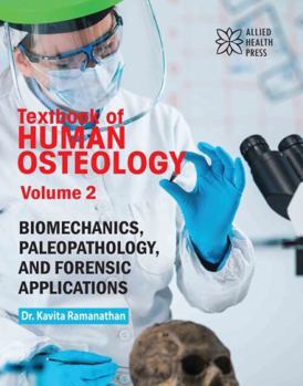 Library Binding Text Book of Human Osteology Volume 2: Biomechanics, Paleopathology, and Forensic Applications Book