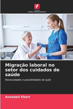 Migração laboral no setor dos cuidados de saúde (Portuguese Edition)