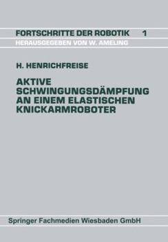 Paperback Aktive Schwingungsdämpfung an Einem Elastischen Knickarmroboter [German] Book