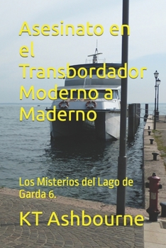 Paperback Asesinato en el Transbordador Moderno a Maderno: Los Misterios del Lago de Garda 6. [Spanish] Book