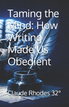 Paperback Taming the Mind: How Writing Made Us Obedient Book