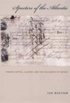Paperback Specters of the Atlantic: Finance Capital, Slavery, and the Philosophy of History Book