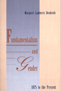 Paperback Fundamentalism and Gender, 1875 to the Present Book