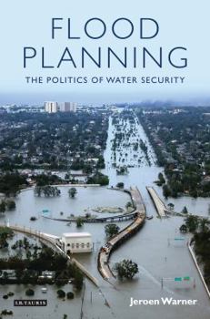 Hardcover Flood Planning: The Politics of Water Security Book