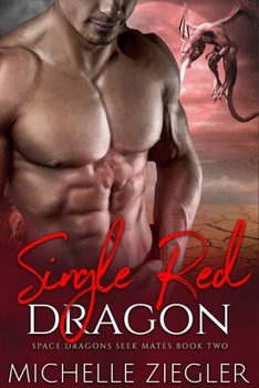 Single Red Dragon - Book #2 of the Space Dragons Seek Mates