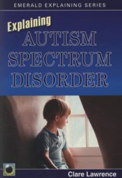 Paperback Explaining Autism Spectrum Disorder Book