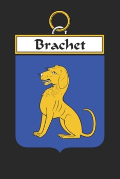 Paperback Brachet: Brachet Coat of Arms and Family Crest Notebook Journal (6 x 9 - 100 pages) Book