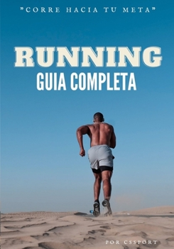 Paperback Running guía completa para corredores: Corre hacia tu meta [Spanish] Book