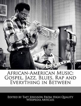 Paperback African-American Music: Gospel, Jazz, Blues, Rap and Everything in Between Book