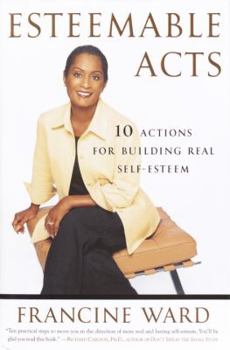 Hardcover Esteemable Acts: 10 Actions for Building Real Self-Esteem Book