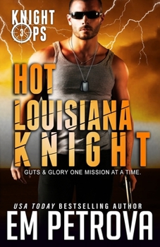 Hot Louisiana Knight - Book #3 of the Knight Ops