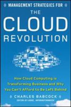 Hardcover Management Strategies for the Cloud Revolution: How Cloud Computing Is Transforming Business and Why You Can't Afford to Be Left Behind Book