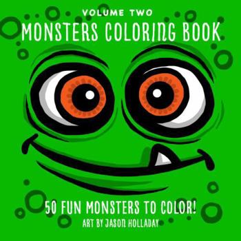 Paperback Monsters Coloring Book: 50 Fun Monsters to Color! (Monsters Coloring Books by Jason Holladay) Book