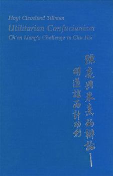 Hardcover Utilitarian Confucianism: Ch'en Liang's Challenge to Chu Hsi Book