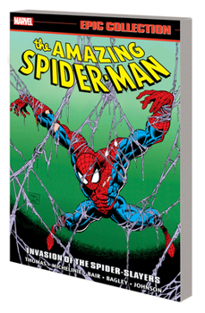 Amazing Spider-Man Epic Collection Vol. 24: Invasion of the Spider-Slayers - Book  of the Marvel Epic Collection
