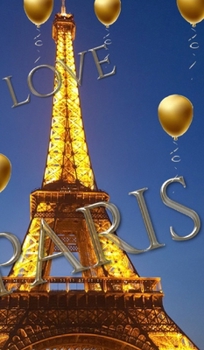Hardcover I love paris eiffel tower gold ballon creative blank journal: I love paris eiffel tower gold ballon creative blank journal Book