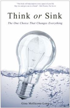 Paperback Think or Sink: The One Choice That Changes Everything Book