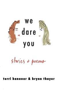 We Dare You: Stories + Poems