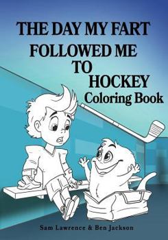 Paperback The Day My Fart Followed Me To Hockey Coloring Book