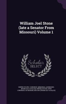 Hardcover William Joel Stone (Late a Senator from Missouri) Volume 1 Book