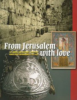 Paperback From Jerusalem with Love: Art, Photos and Souvenirs, 1799-1948 Book