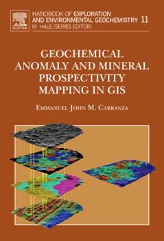 Hardcover Geochemical Anomaly and Mineral Prospectivity Mapping in GIS: Volume 11 Book