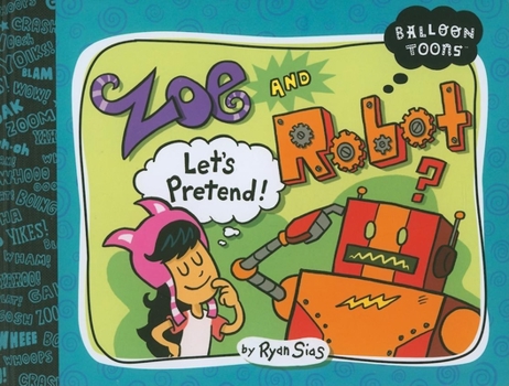 Hardcover Zoe and Robot- Let's Pretend Book