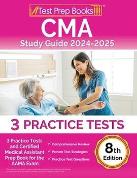 Paperback CMA Study Guide 2024-2025: 3 Practice Tests and Certified Medical Assistant Prep Book for the AAMA Exam [8th Edition] Book