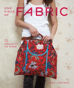 Paperback One Piece of Fabric: 15 Projects to Make Book
