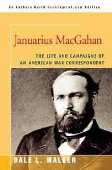Paperback Januarius MacGahan: The Life and Campaigns of an American War Correspondent Book