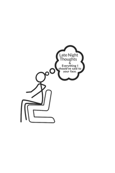 Paperback Late Night Thoughts: & everything I should've said to your face Book