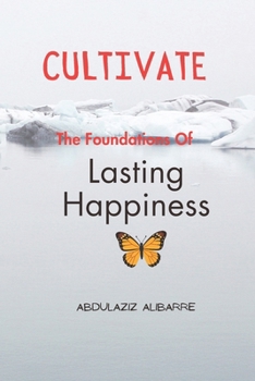 Paperback Cultivate: The Foundations of Lasting Happiness Book