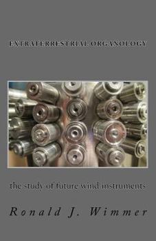 Extraterrestrial Organology: The Study of Future Wind Instruments