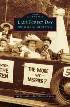 Lake Forest Day: 100 Years of Celebration - Book  of the Images of America: Illinois